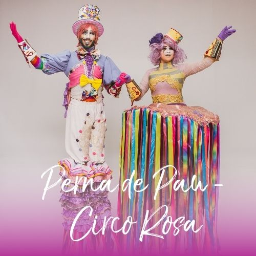 Perna de Pau - Circo Rosa